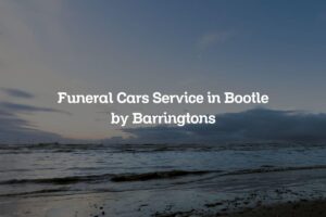 Funeral Cars Service in Bootle by Barringtons