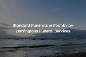 Standard Funerals in Formby by Barringtons Funeral Services
