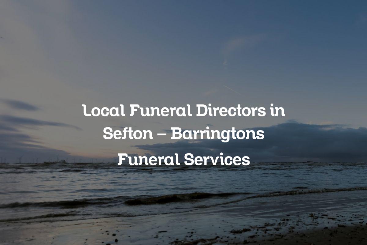 Local funeral directors in Sefton