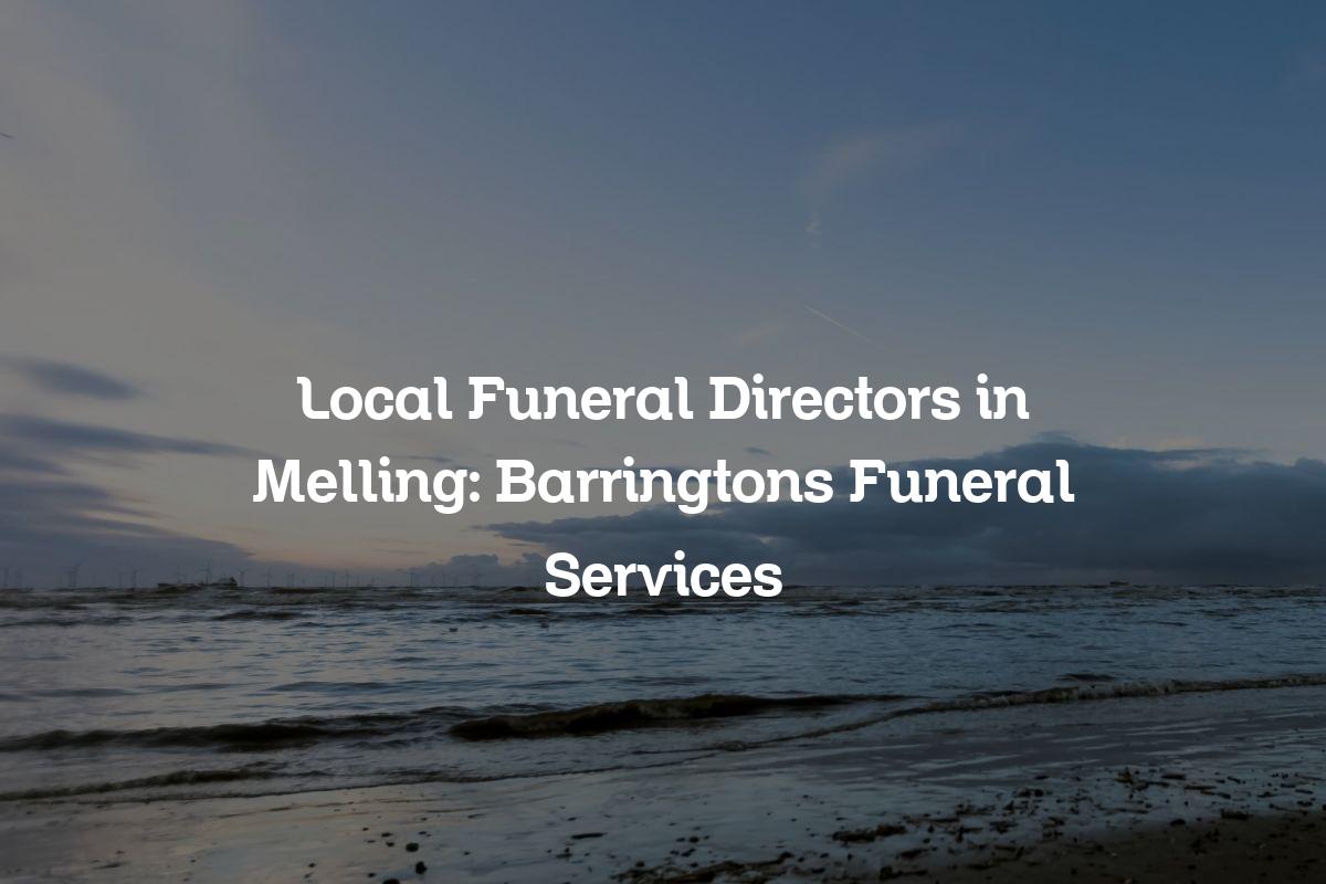 Local funeral directors in Melling