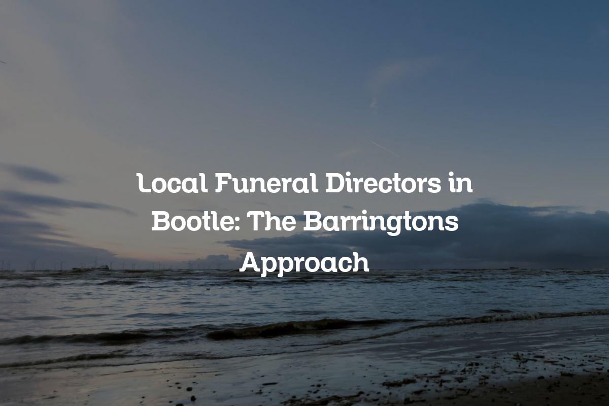 local funeral directors in Bootle