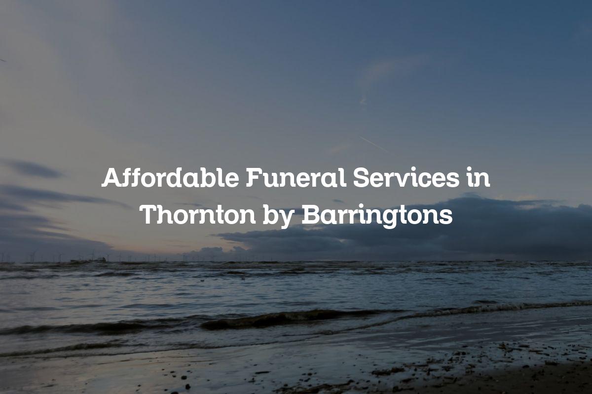 Affordable funeral services in Thornton