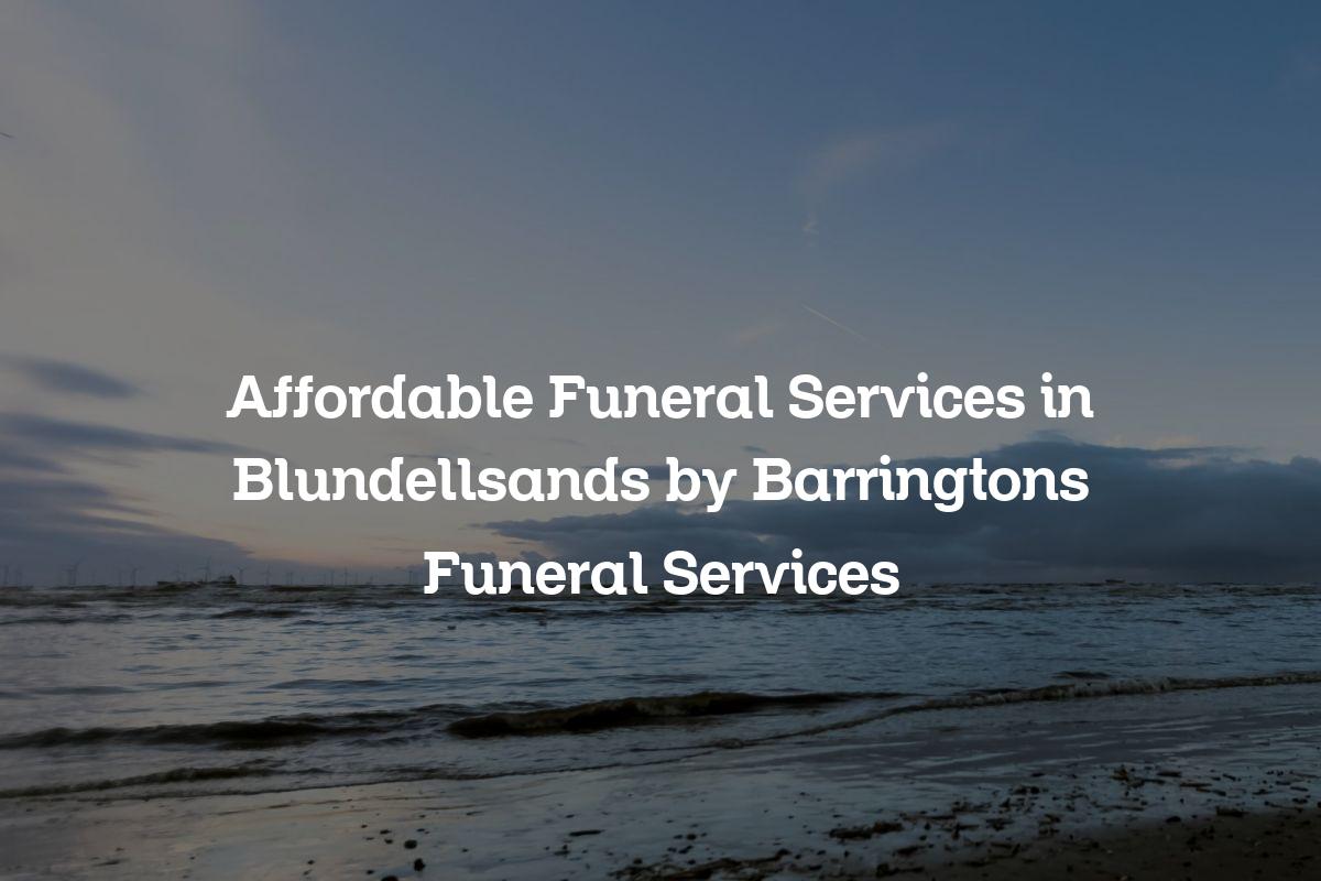 Affordable funeral services in Blundellsands
